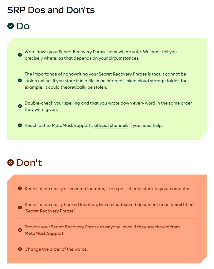 ສ່ວນ SRP Dos and Don'ts ໃນໜ້າຊ່ວຍເຫຼືອ MetaMask: ໃຫ້ຂຽນຄຳກູ້ຄືນດ້ວຍມື ແລະ ກວດການສະກົດກັບລຳດັບ, ຫ້າມເກັບໃນເອກະສານ cloud ຫຼື ອີເມວ ແລະ ຫ້າມປ່ຽນລຳດັບຄຳ